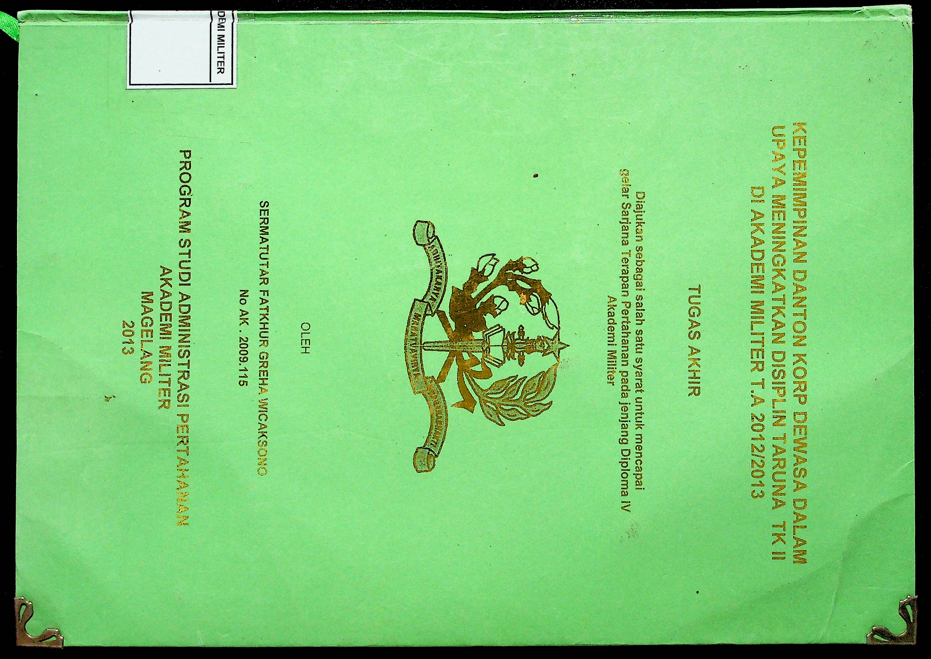 KEPEMIMPINAN DANTON KORP DEWASA DALAM UPAYA MENINGKATKAN DISIPLIN TARUNA TK II DI AKADEMI MILITER T.A 2012/2013